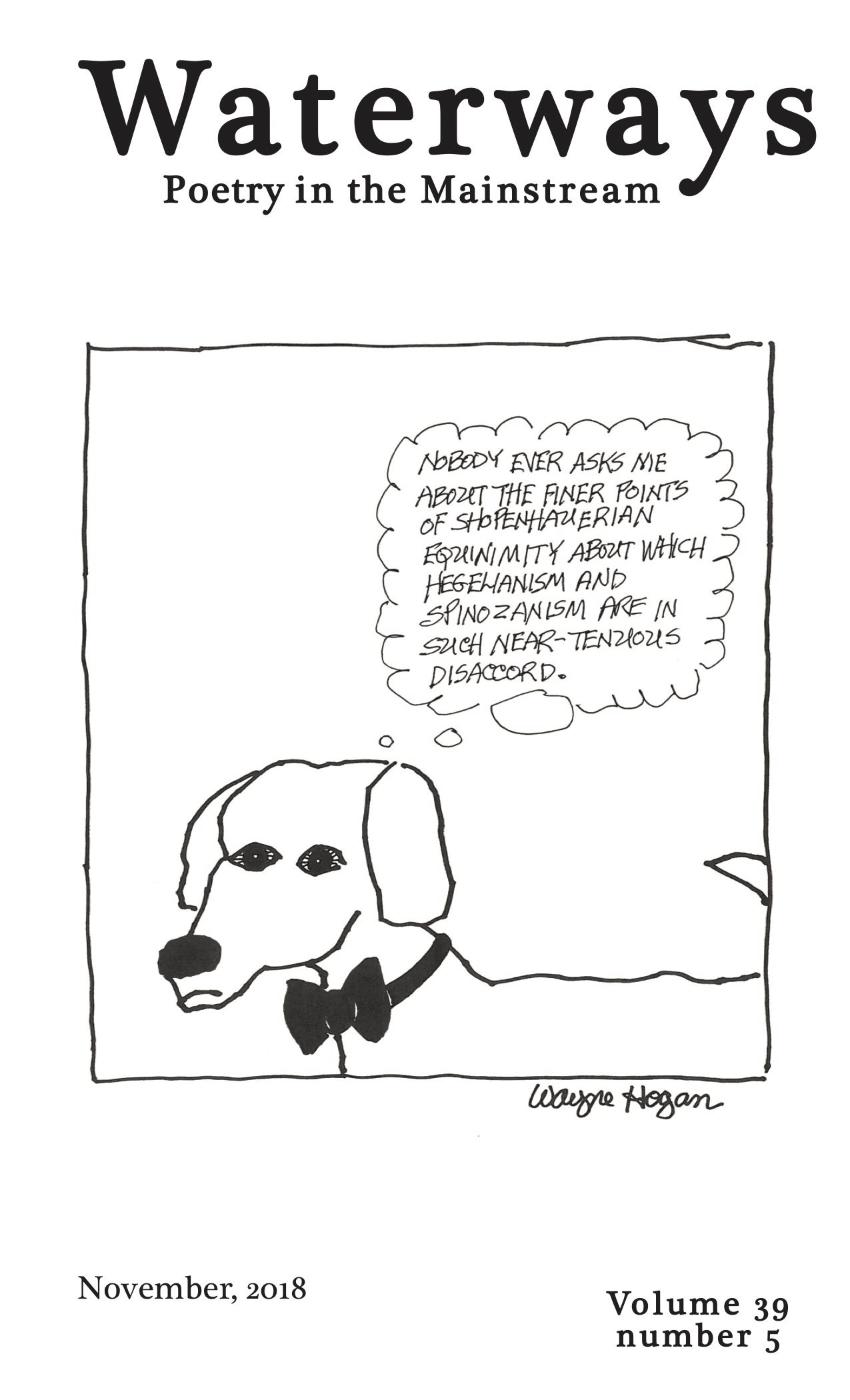 Wayne Hogan's drawing of a dog wearing a bow tie.  The dog's dialogue bubble indicates the dog is saying, "Nobody ever asks me about the finer points of shopenhauerian equinimity about which helegianism and spinozanism are in such near-tenuous disaccord."